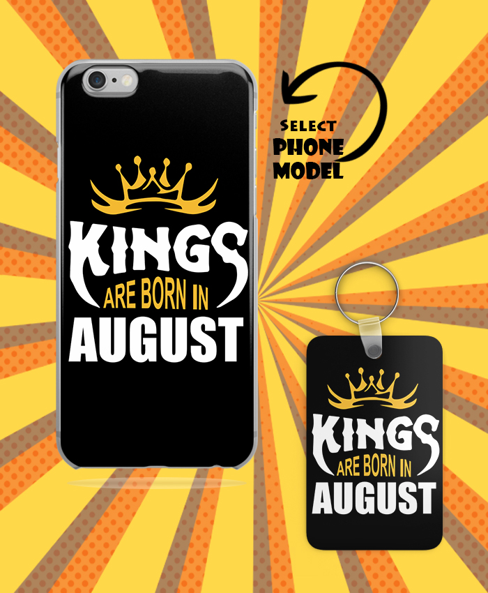 Kings Are Born In August Mobile Case And Key Chain By Roshnai - Pickshop.Pk