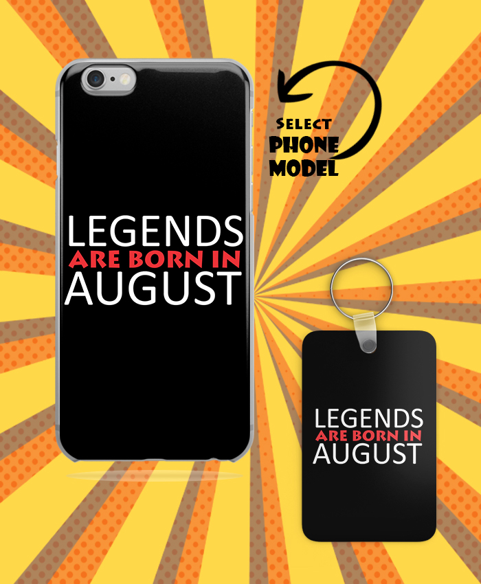 Legends Are Born In August Mobile Case And Key Chain By Roshnai - Pickshop.Pk