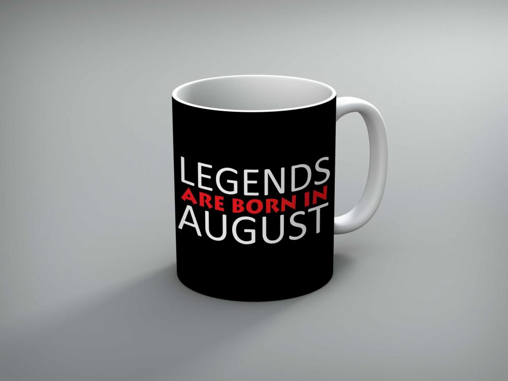 Legends Are Born In August Mug By Roshnai - Pickshop.Pk