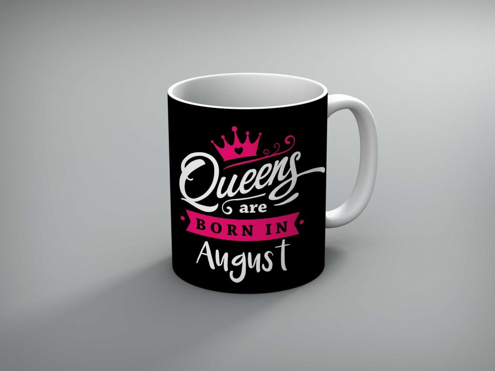Queens Are Born In August Mug By Roshnai - Pickshop.Pk