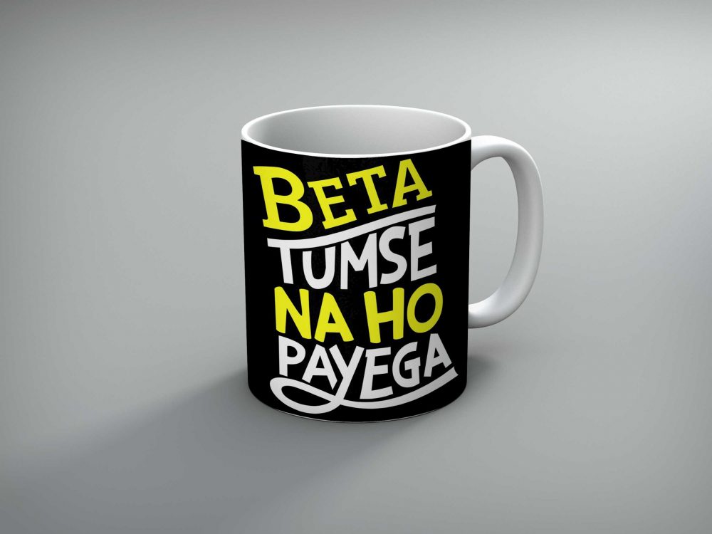 Beta Tumse Na Ho Payega Mug By Roshnai - Pickshop.Pk