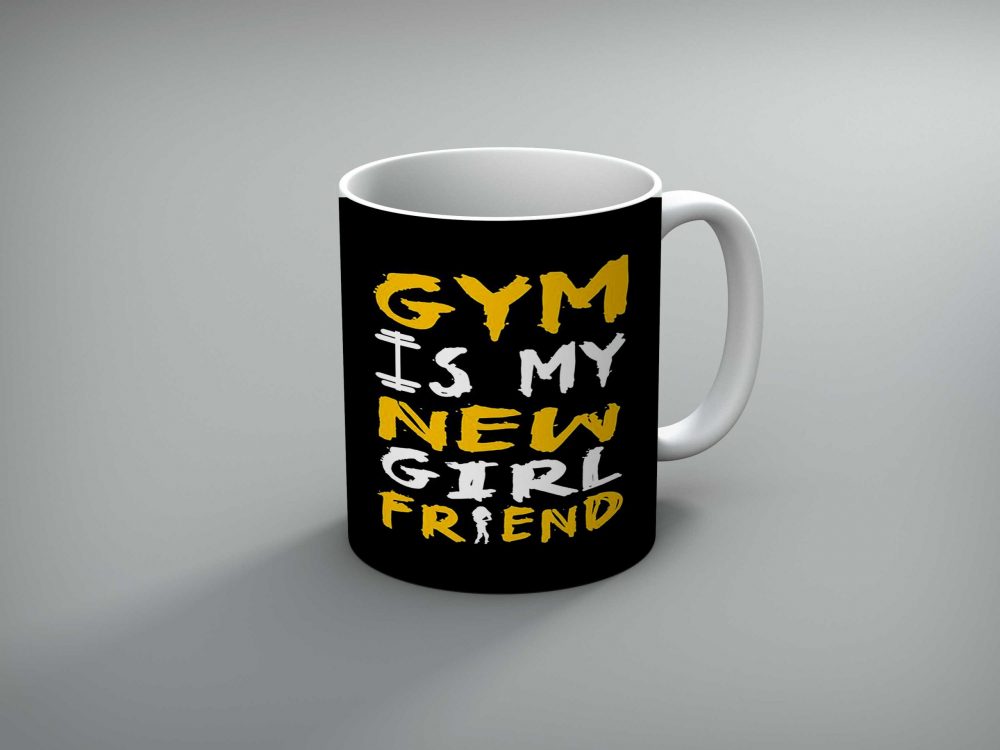 Gym Is My New Girlfriend Mug By Roshnai - Pickshop.Pk