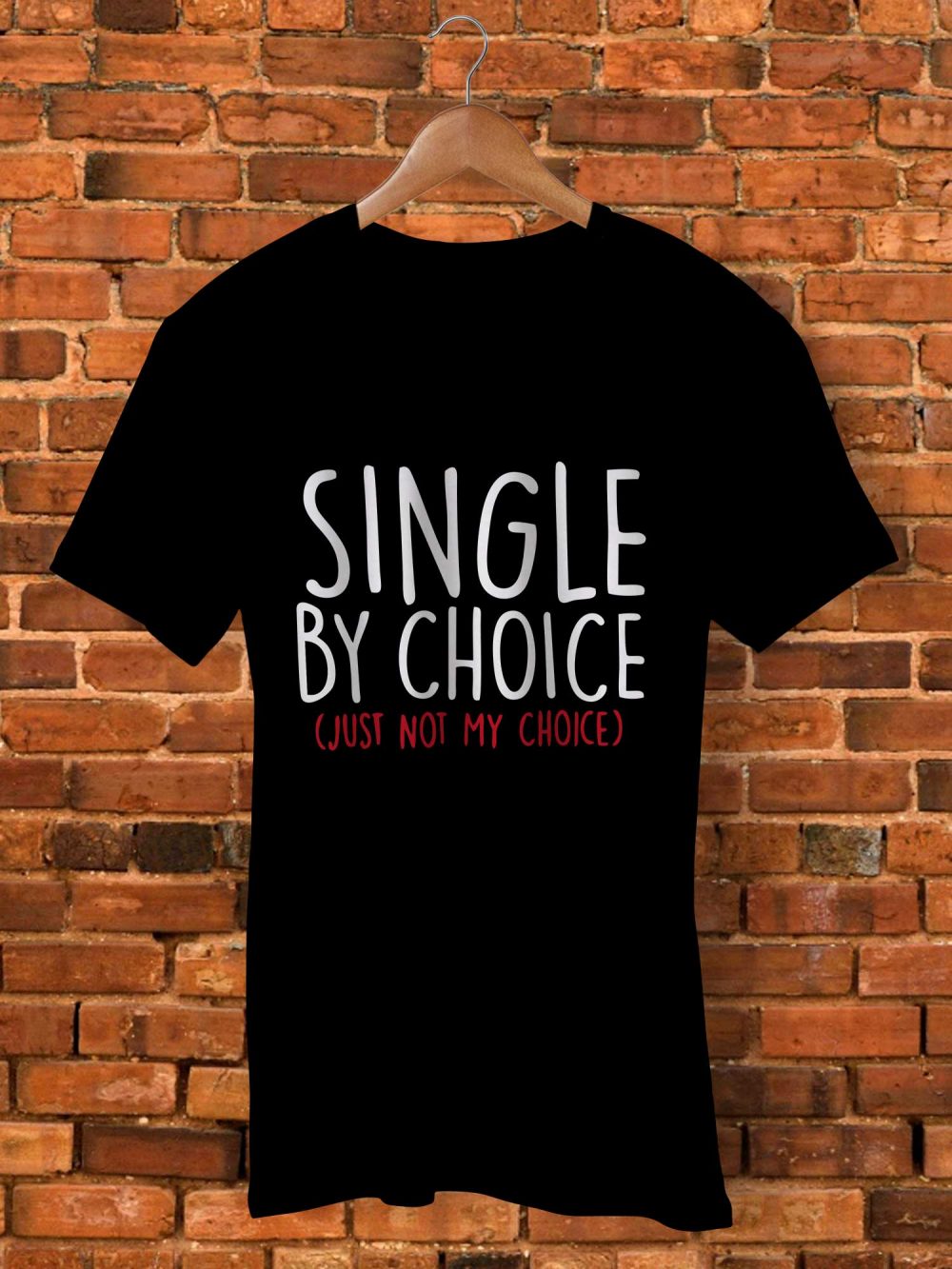 Single By Choice T-Shirtt Shirt By  - Pickshop.Pk