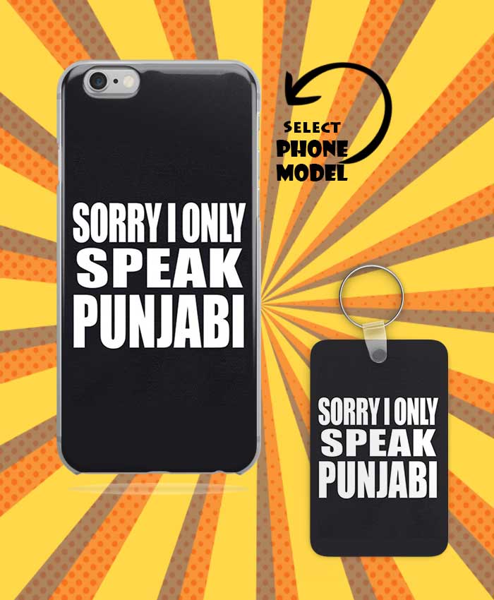 Sorry I Only Speak Punjabi Mobile Case And Keychain By Roshnai - Pickshop.Pk