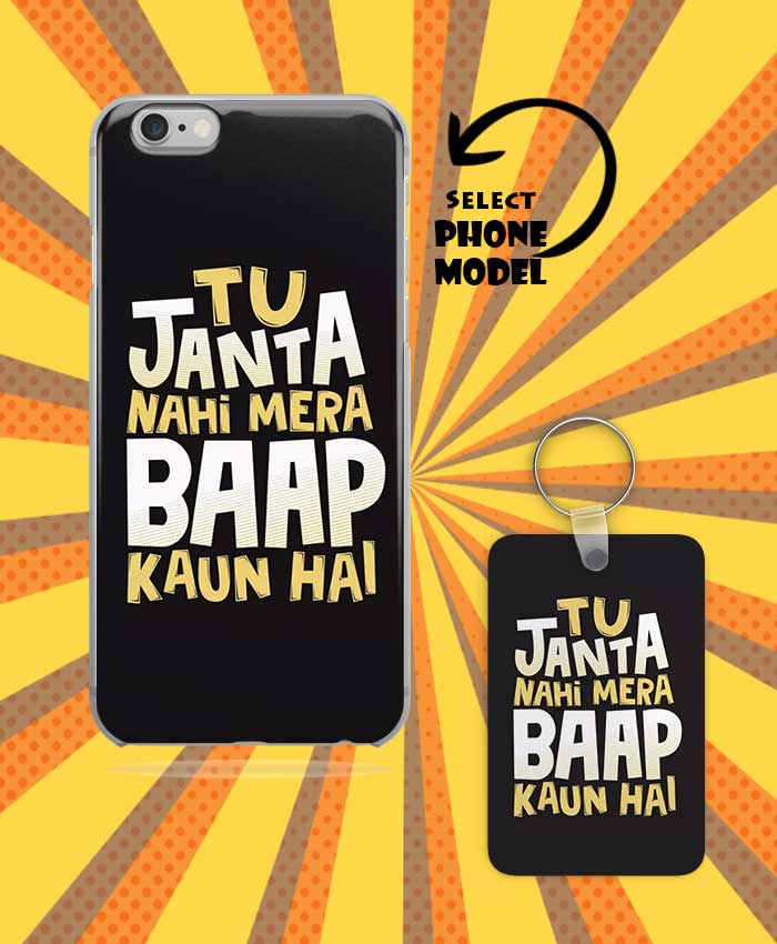 Tu Janta Nahi Mera Baap Kaun Hai Mobile Case And Keychain By Roshnai - Pickshop.Pk