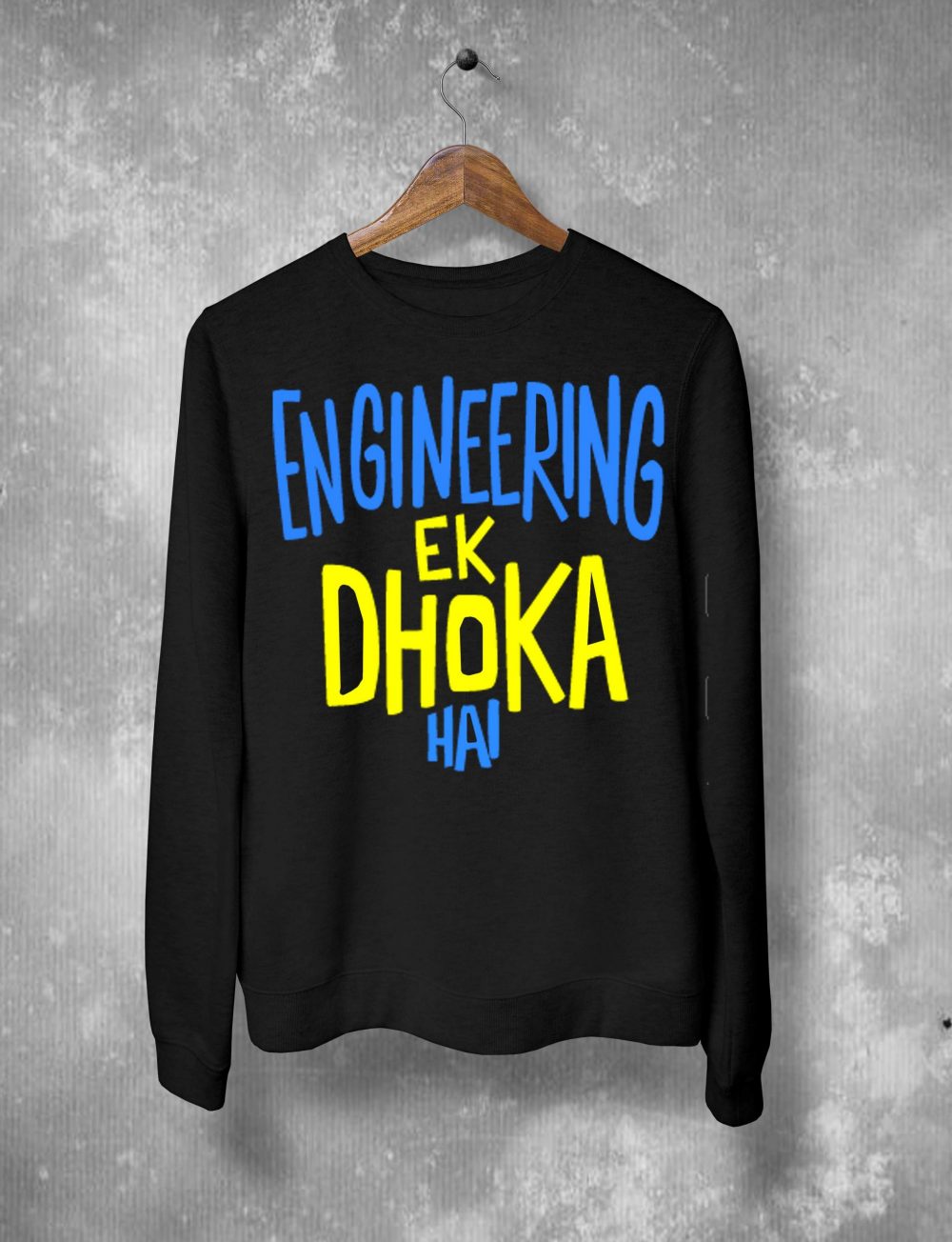 Engineering Ek Dhoka Hai Sweatshirt By Teez Mar Khan - Pickshop.Pk
