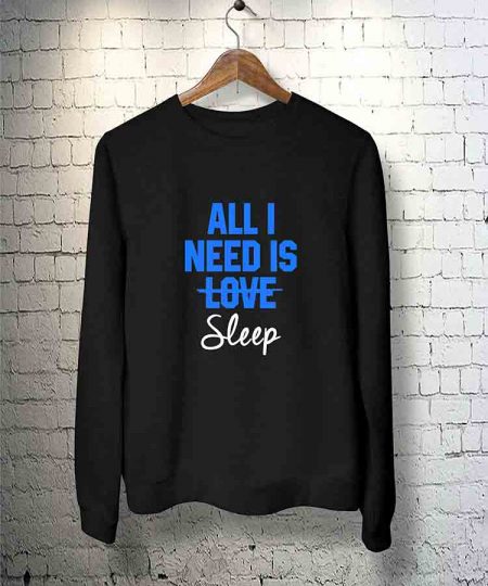 All I Need Is Love Sleep Sweatshirt By Teez Mar Khan - Pickshop.Pk
