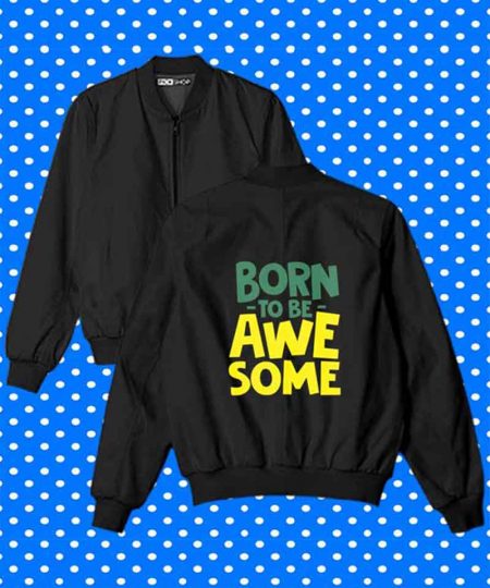 Born To Be Awesome Bomber Jacket By Teez Mar Khan - Pickshop.Pk