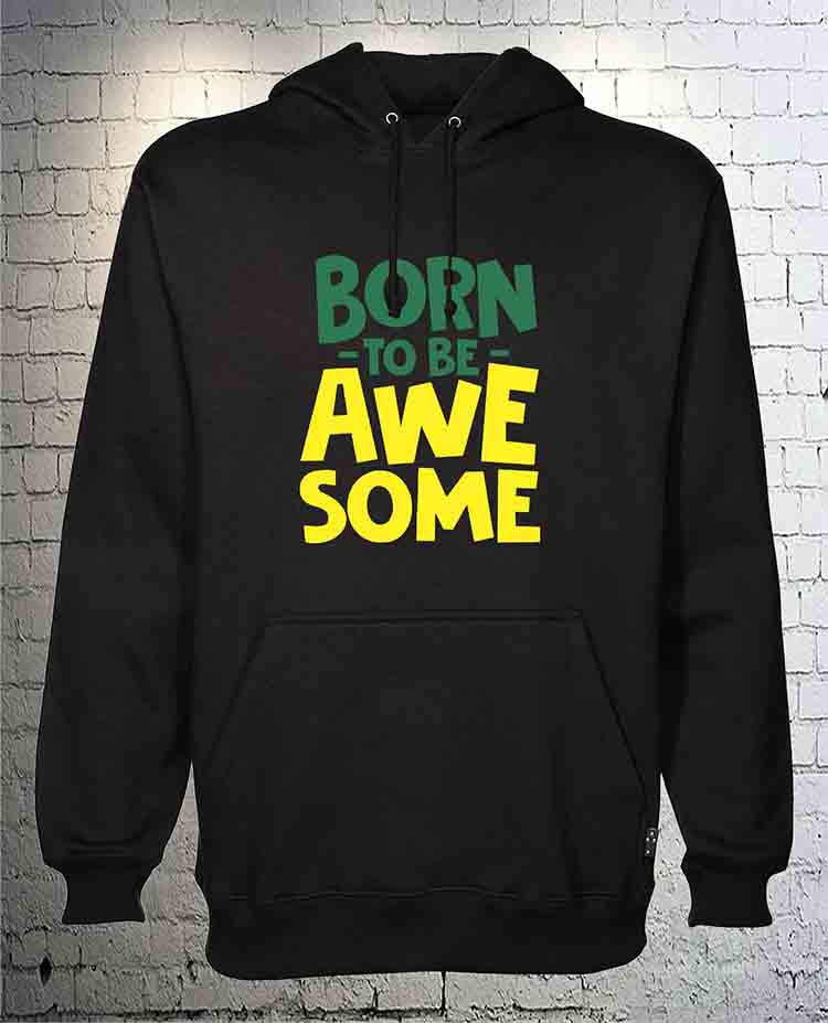 Born To Be Awesome Hoodie By Teez Mar Khan - Pickshop.Pk
