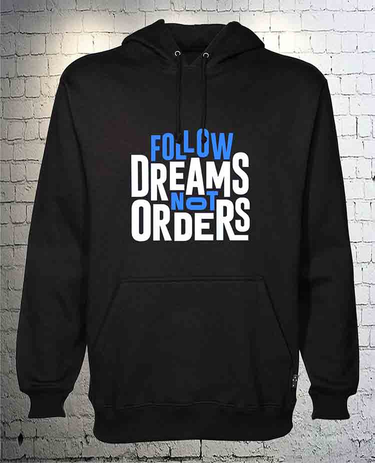 Follow Dreams Not Orders Hoodie By Teez Mar Khan - Pickshop.Pk