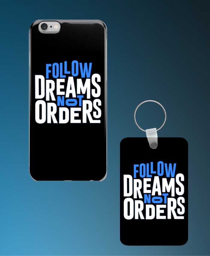 Follow Dreams Not Orders Mobile Case And Keychain By Roshnai - Pickshop.Pk