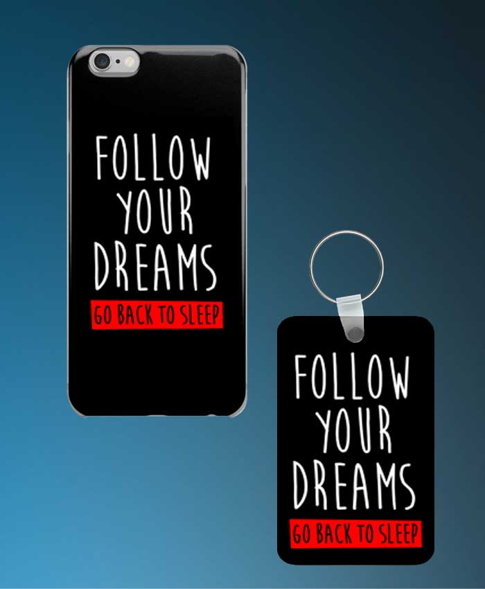 Follow Your Dreams Go Back To Sleep Mobile Case And Keychain By Roshnai - Pickshop.Pk