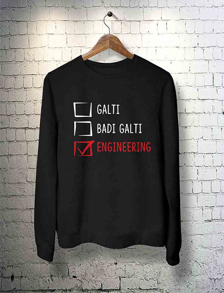 Galti Badi Galti Engineering Sweatshirt By Teez Mar Khan - Pickshop.Pk
