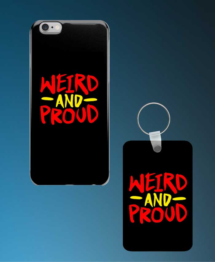 Weird And Proud Mobile Case And Keychain By Roshnai - Pickshop.Pk