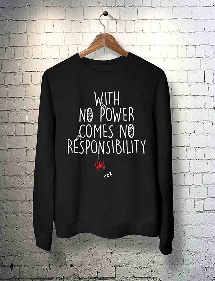 With No Power Comes No Responsibility Sweatshirt By Teez Mar Khan - Pickshop.Pk