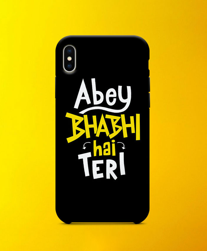 Abey Bhabhi Hai Teri Mobile Case By Roshnai - Pickshop.Pk