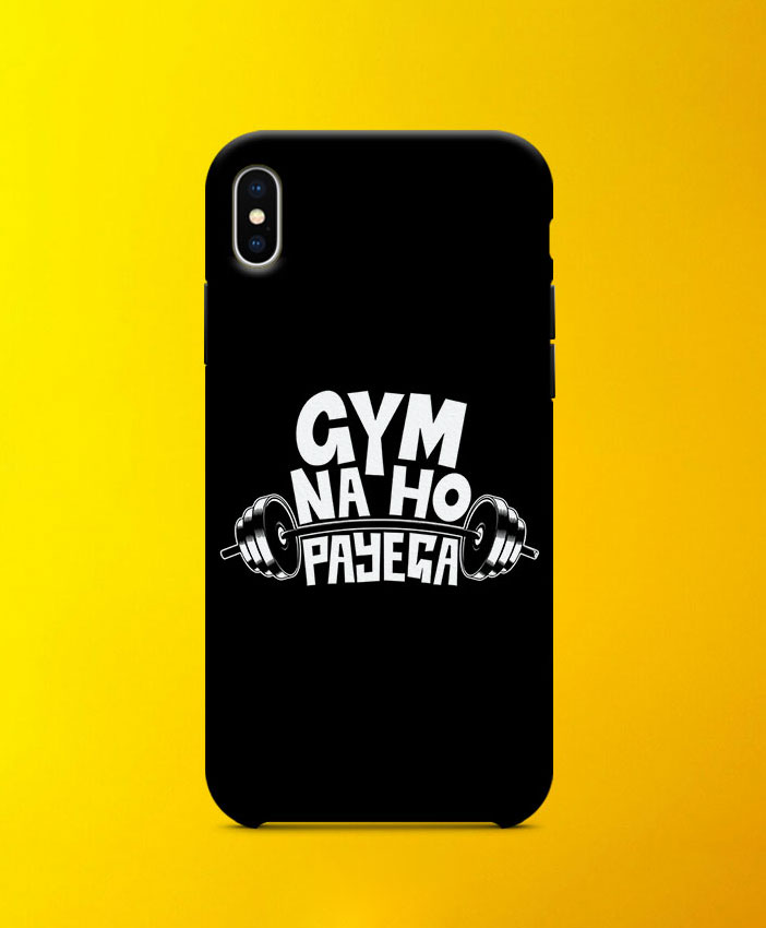Gym Na Ho Payega Mobile Case By Roshnai - Pickshop.Pk