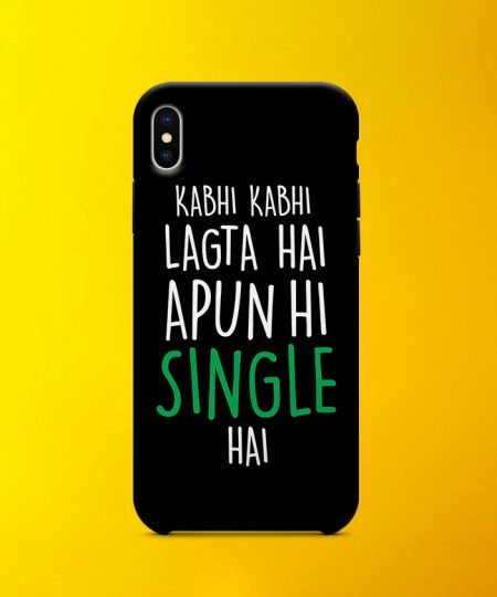 Kabhi Kabhi Lagta Hai Apun Hi Single Mobile Case By Roshnai - Pickshop.Pk