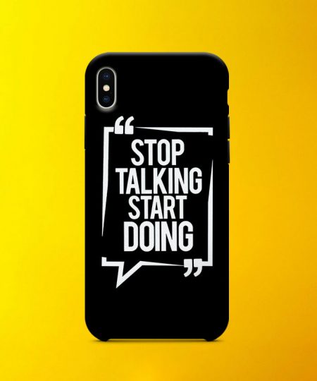 Stop Talking Start Doing Mobile Case By Roshnai - Pickshop.Pk