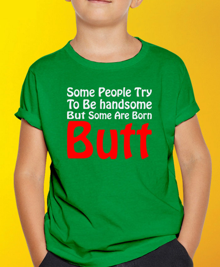 But Some Are Born Butt T-Shirt By Roshnai - Pickshop.Pk