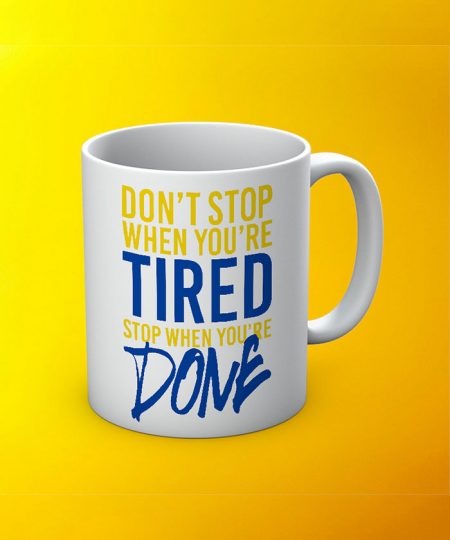 Dont Stop When You Re Tired Mug By Roshnai - Pickshop.Pk