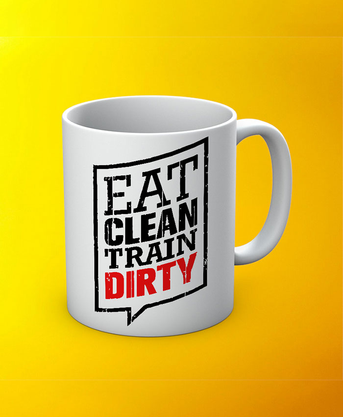 Eat Clean Train Dirty Mug By Roshnai - Pickshop.Pk