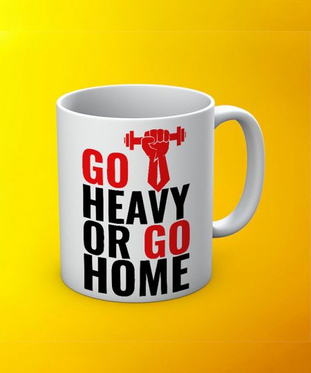 Go Heavy Or Go Home Mug By Roshnai - Pickshop.Pk