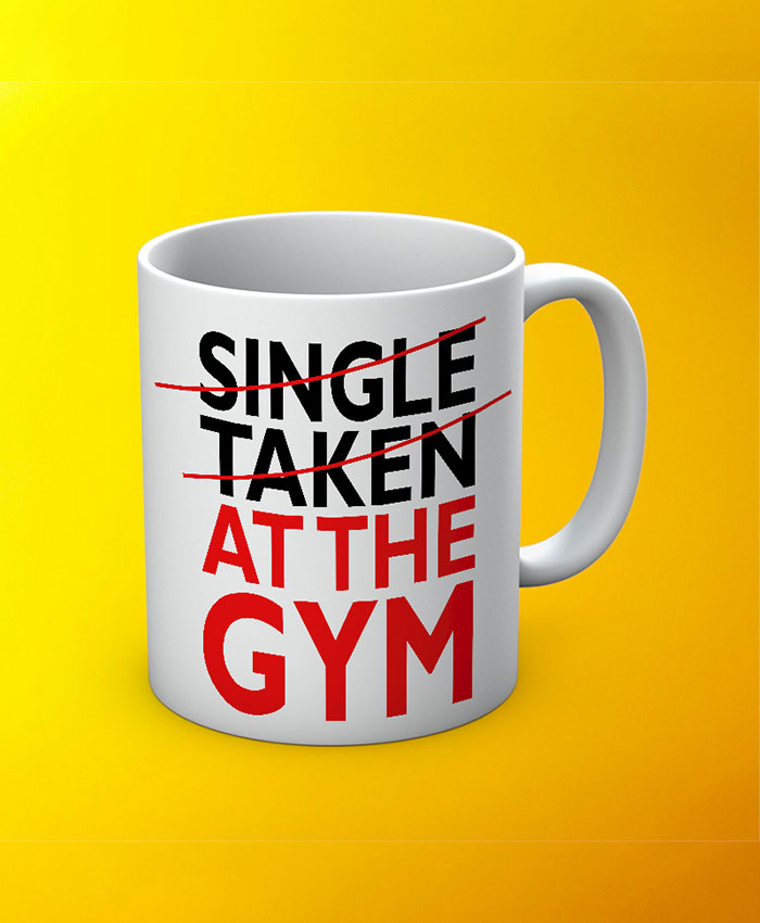 Single Taken At The Gym Mug By Roshnai - Pickshop.Pk