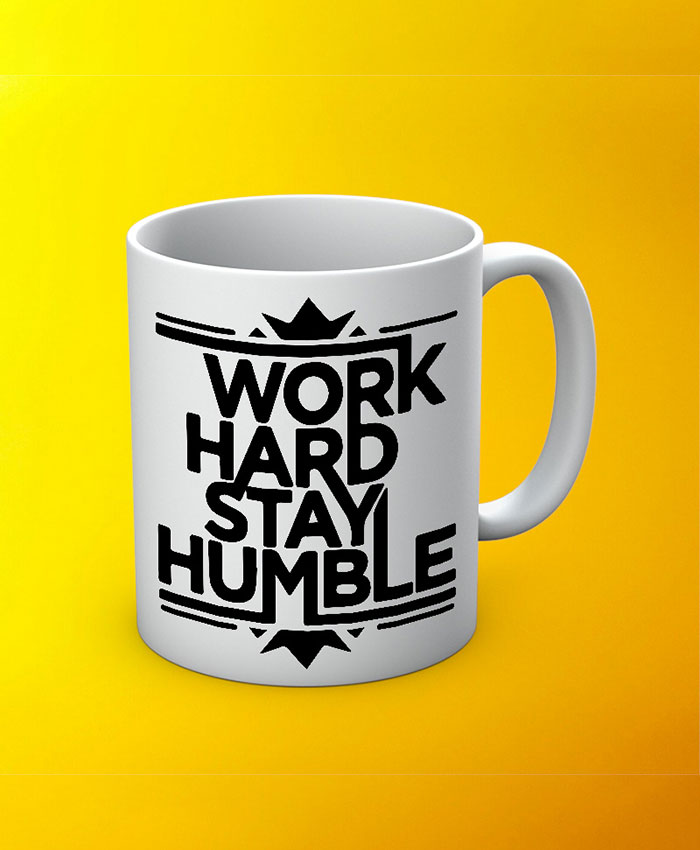 Work Hard Stay Humble Mug By Roshnai - Pickshop.Pk
