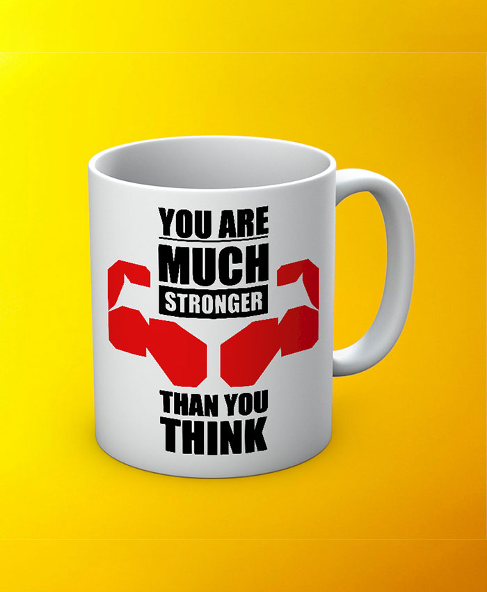 You Are Much Sronger Mug By Roshnai - Pickshop.Pk