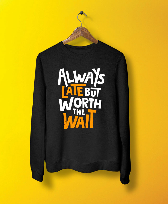 Always Late Sweatshirt By Teez Mar Khan - Pickshop.pk