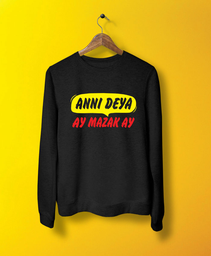 Anni Deya Ay Mazak Ay Sweatshirt By Teez Mar Khan - Pickshop.pk