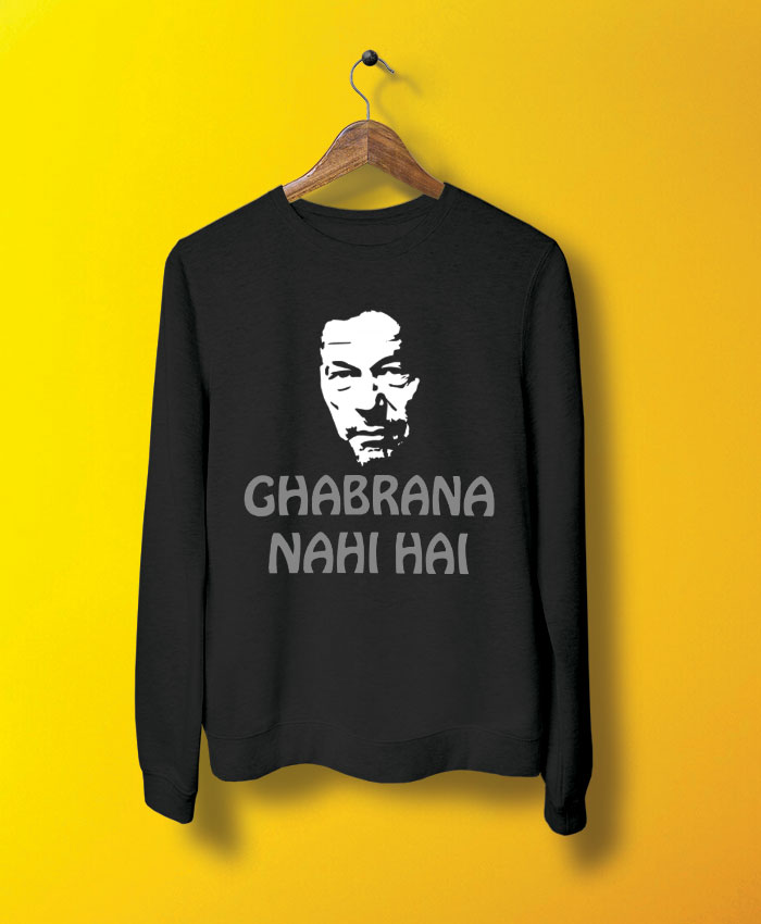 Ghabrana Nahi Hai Sweatshirt