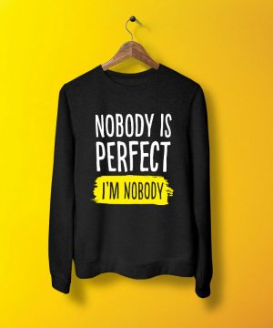 Nobody Is Perfact Sweatshirt By Teez Mar Khan - Pickshop.pk