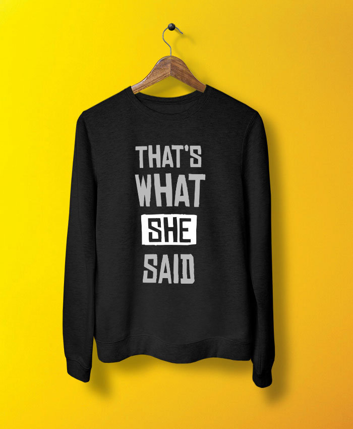 Thats What She Sweatshirt By Teez Mar Khan - Pickshop.pk