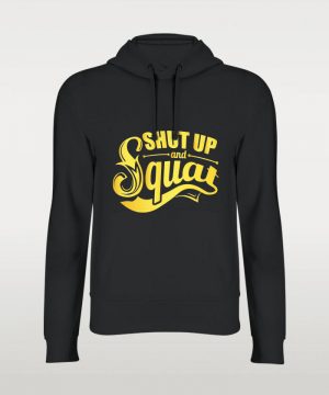 Shutup And Squat Hoodie